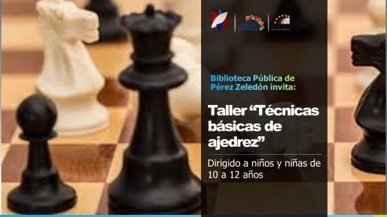Taller "Técnicas básicas de ajedrez" l lado izquierdo de la imagen un tablero de ajedrez y a la derecha el texto: Taller "Técnicas básicas de ajedrez", invita Biblioteca Pública de Pérez Zeledón