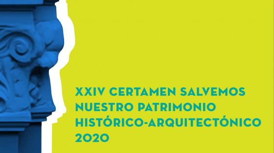Convocatoria Salvemos nuestro patrimonio histórico-arquitectónico 2020 Convocatoria Salvemos nuestro patrimonio histórico-arquitectónico 2020