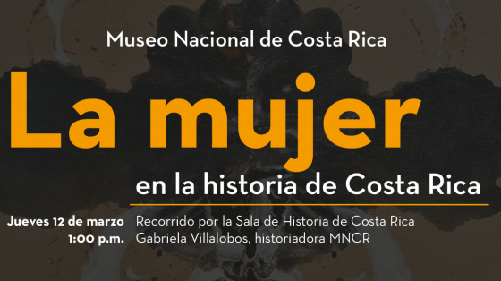 Visita guiada temática: La mujer en la Historia de Costa Rica