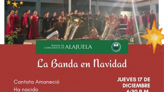 Evento musical: "Ha nacido" Concierto Navideño - Banda de Conciertos de Alajuela Banda de Alajuela junto a un coro navideño