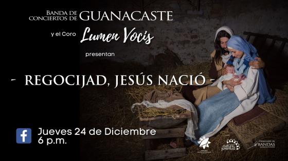 Evento musical: "¡Regocijad, Jesús nació!" - Coro Lumen Vocis junto a la Banda de Conciertos de Guanacaste Pasito navideño