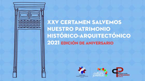 Convocatoria al certamen Salvemos Nuestro Patrimonio Histórico-Arquitectónico 2021 Convocatoria al certamen Salvemos Nuestro Patrimonio Histórico-Arquitectónico 2021
