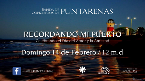 Evento musical: "Recordando mi puerto" en el día del Amor y la Amistad - Banda de Conciertos de Puntarenas Hermosa fotografía del puerto con el Faro al fondo