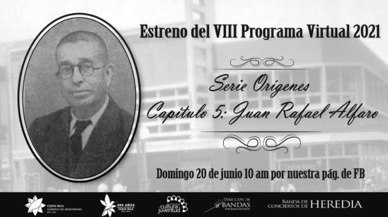 Concierto: VIII Programa Virtual: ¨Orígenes Capítulo 5: Juan Rafael Alfaro¨ - Banda de Conciertos de Heredia Foto de Juan Rafael Alfaro