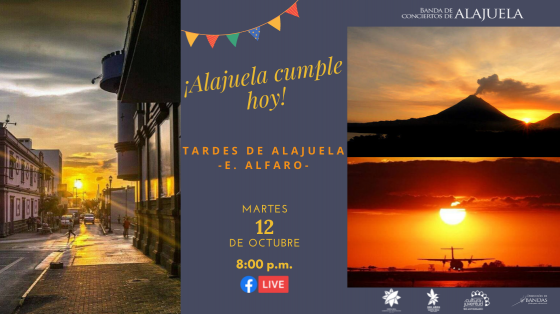"Alajuela cumple hoy" Celebrando los 239 años de la Fundación de Alajuela - Banda de Conciertos de Alajuela paisajes de alajuela