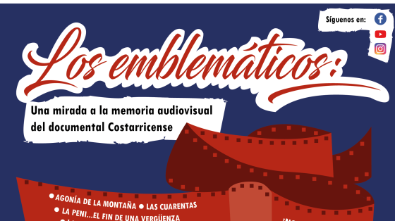 LOS EMBLEMÁTICOS: UNA MIRADA A LA MEMORIA AUDIOVISUAL DEL DOCUMENTAL COSTARRICENSE