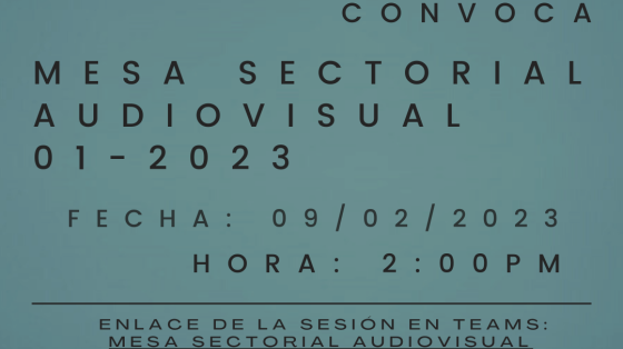 CONVOCATORIA MESA SECTORIAL AUDIOVISUAL 01-2023 CONVOCATORIA MESA SECTORIAL AUDIOVISUAL 01-2023