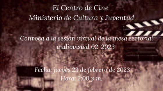 CONVOCATORIA A LA MESA SECTORIAL AUDIOVISUAL 02-2023 CONVOCATORIA A LA MESA SECTORIAL AUDIOVISUAL 02-2023