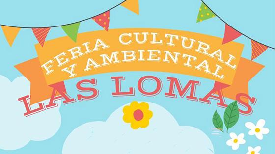 Feria Cultural y Ambiental Las Lomas Afiche de invitación