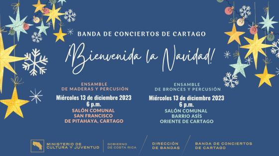 "¡Bienvenida la Navidad en todos los cantones de Cartago!" | Banda de Conciertos de Cartago Fondo azul con estrella navideñas adornando el título del concierto navideño