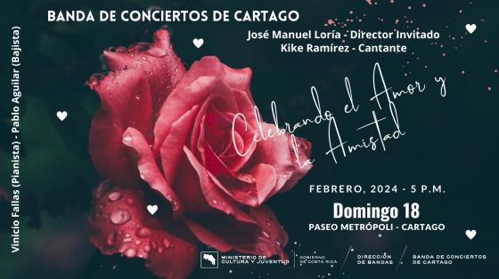 Concierto “Celebrando el Amor y la Amistad” | Banda de Conciertos de Cartago Foto de una rosa roja y brillante con un fondo oscuro y letras románticas