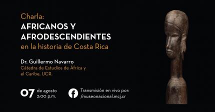 “Africanos y afrodescendientes en la historia de Costa Rica”, estará a cargo de Guillermo Navarr